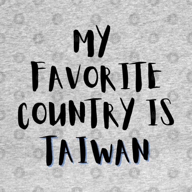 My Favorite Country is Taiwan by Likeable Design